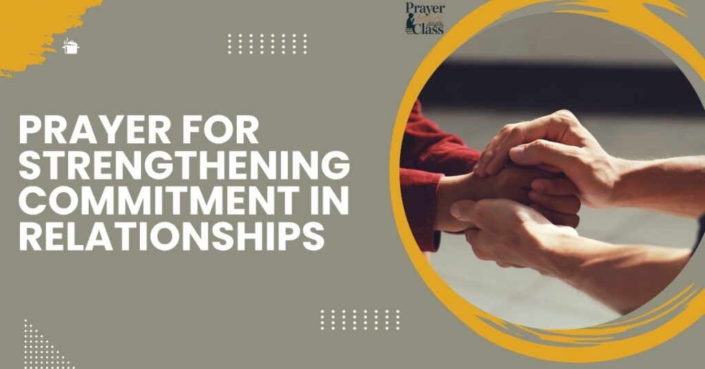 Prayer for Strengthening Commitment in Relationships