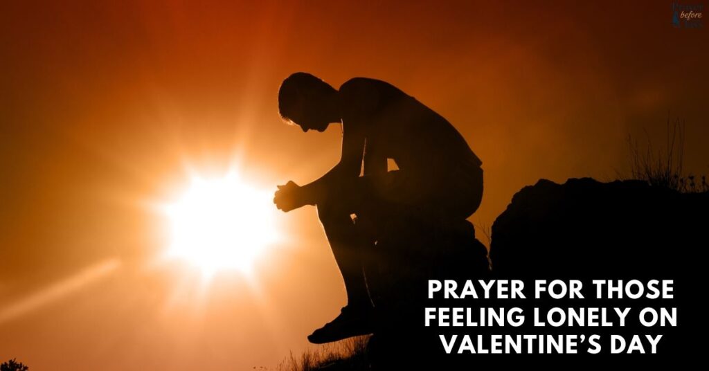Prayer for Those Feeling Lonely on Valentine’s Day