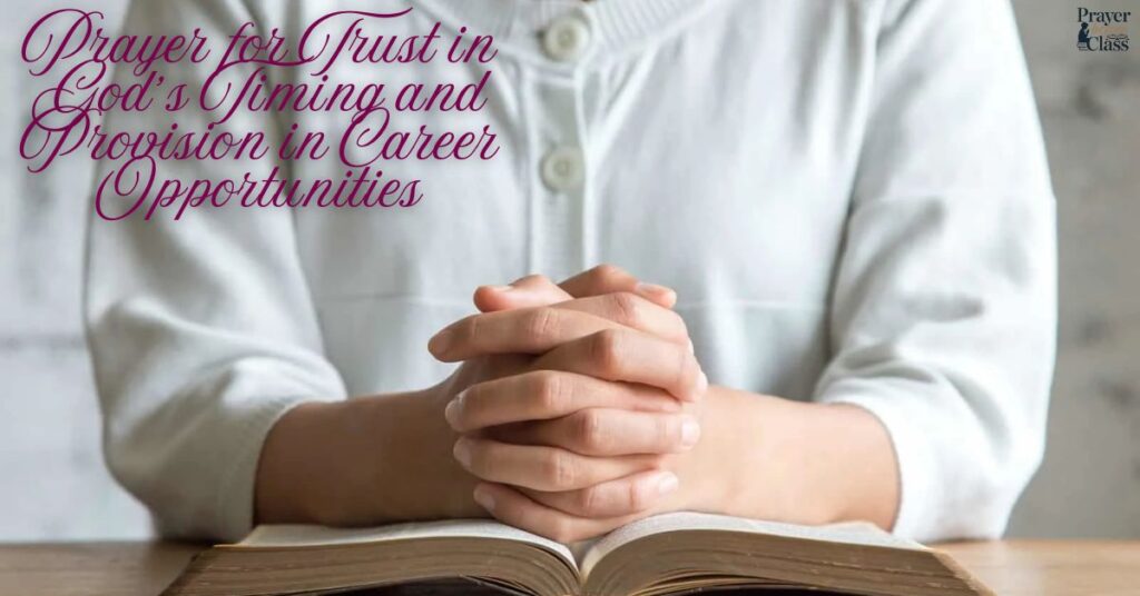 Prayer for Trust in God’s Timing and Provision in Career Opportunities