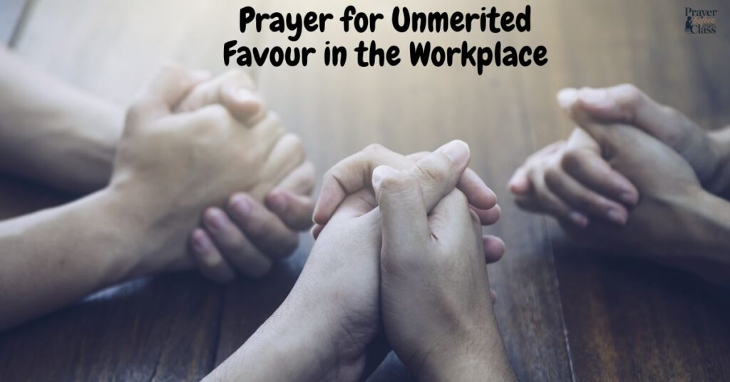 Prayer for Unmerited Favour in the Workplace