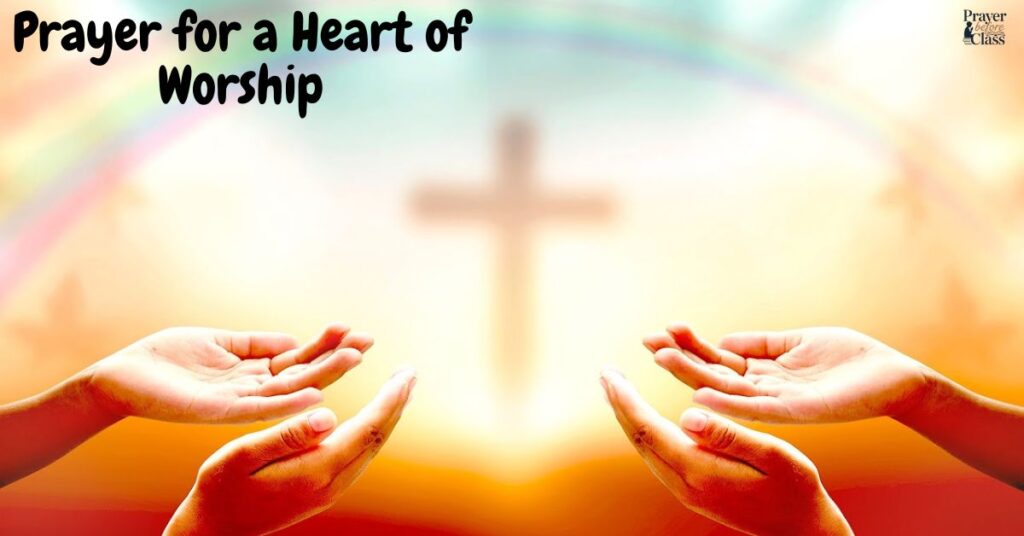 Prayer for a Heart of Worship