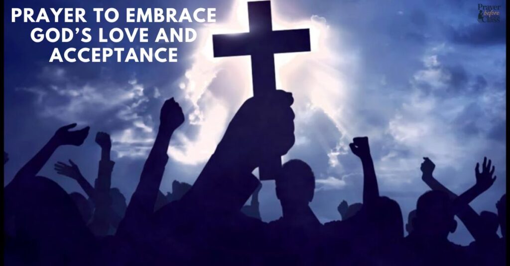 Prayer to Embrace God’s Love and Acceptance