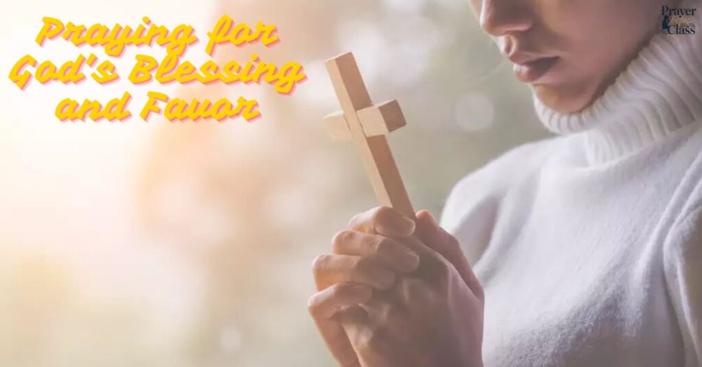 Praying for God’s Blessing and Favor