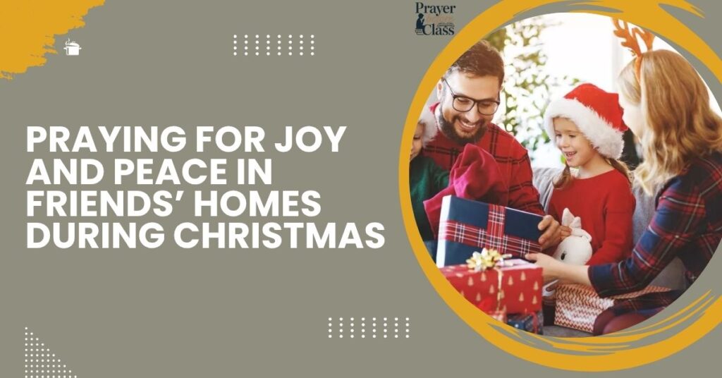 Praying for Joy and Peace in Friends’ Homes During Christmas
