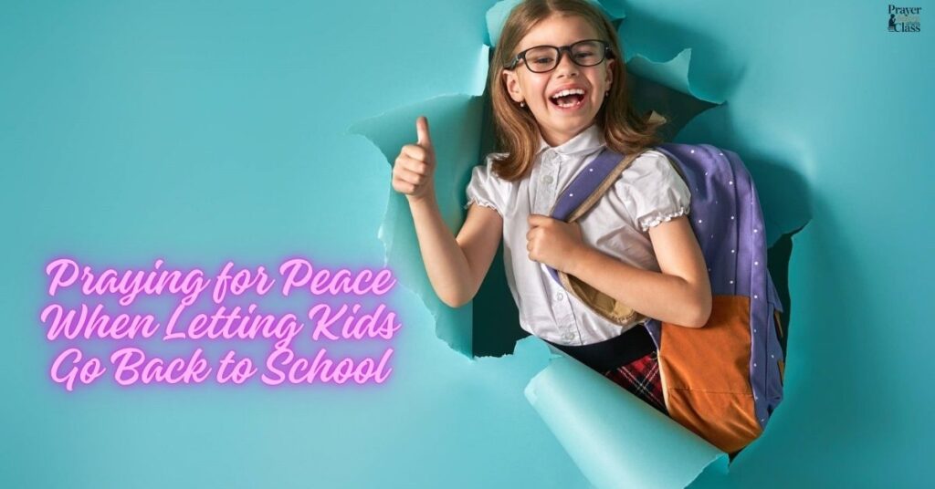 Praying for Peace When Letting Kids Go Back to School