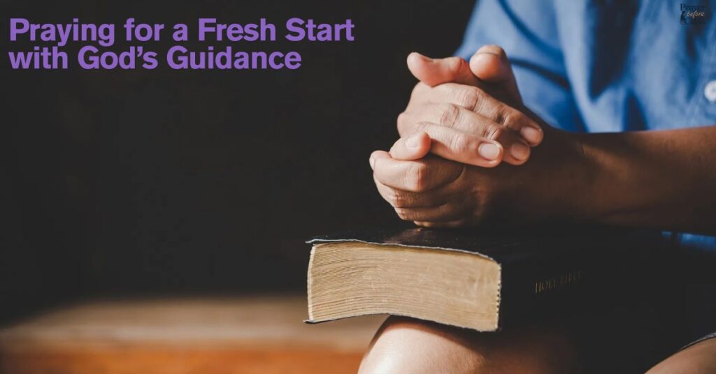 Praying for a Fresh Start with God’s Guidance