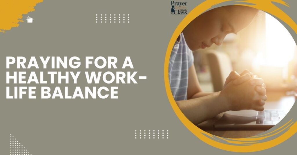 Praying for a Healthy Work-Life Balance