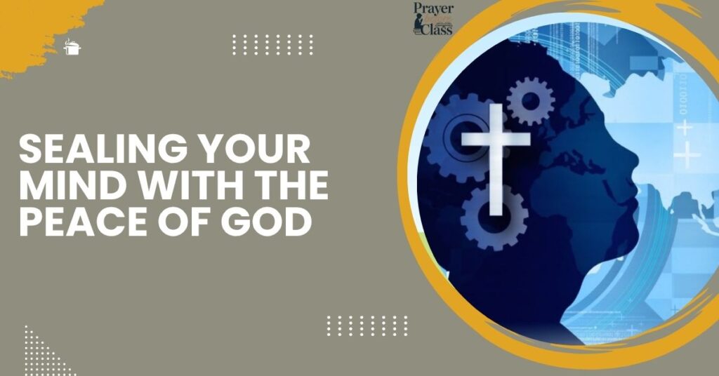 Sealing Your Mind with the Peace of God