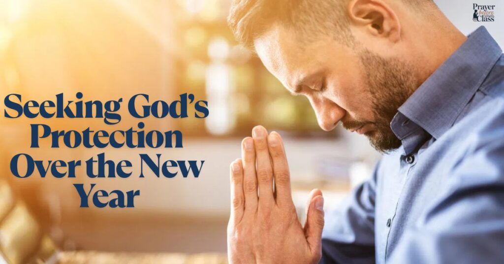 Seeking God’s Protection Over the New Year