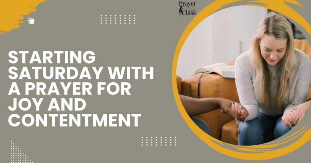 Starting Saturday With a Prayer for Joy and Contentment