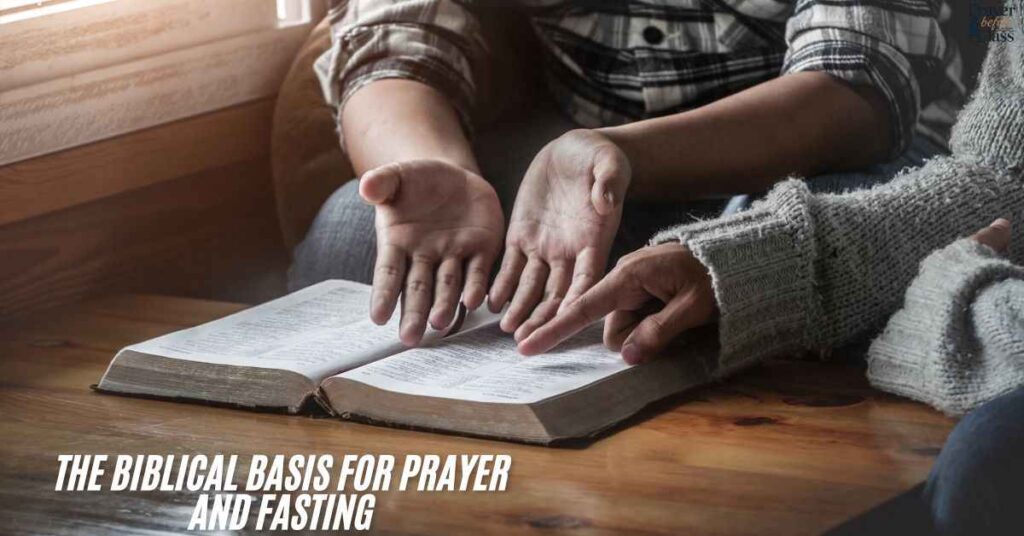 The Biblical Basis for Prayer and Fasting