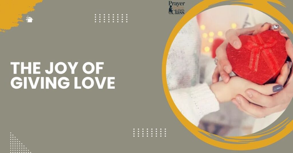 The Joy of Giving Love