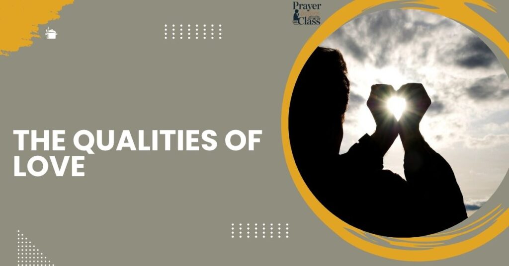 The Qualities of Love