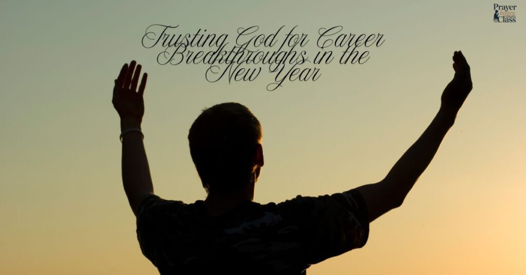 Trusting God for Career Breakthroughs in the New Year