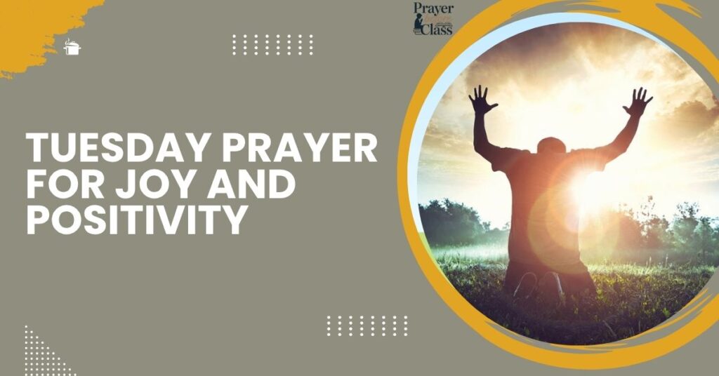 Tuesday Prayer for Joy and Positivity