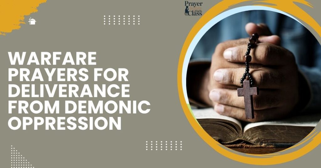 Warfare Prayers for Deliverance from Demonic Oppression