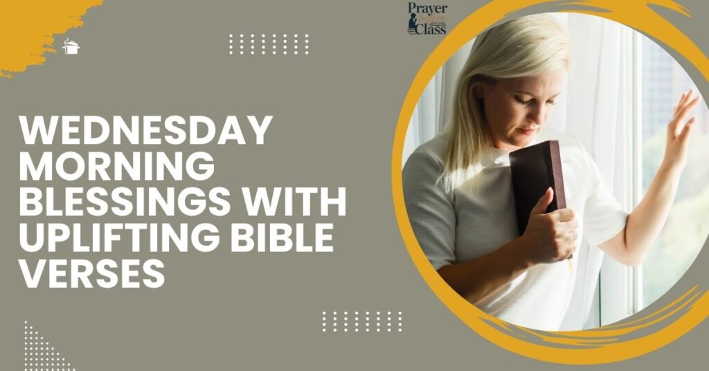 Wednesday Morning Blessings with Uplifting Bible Verses