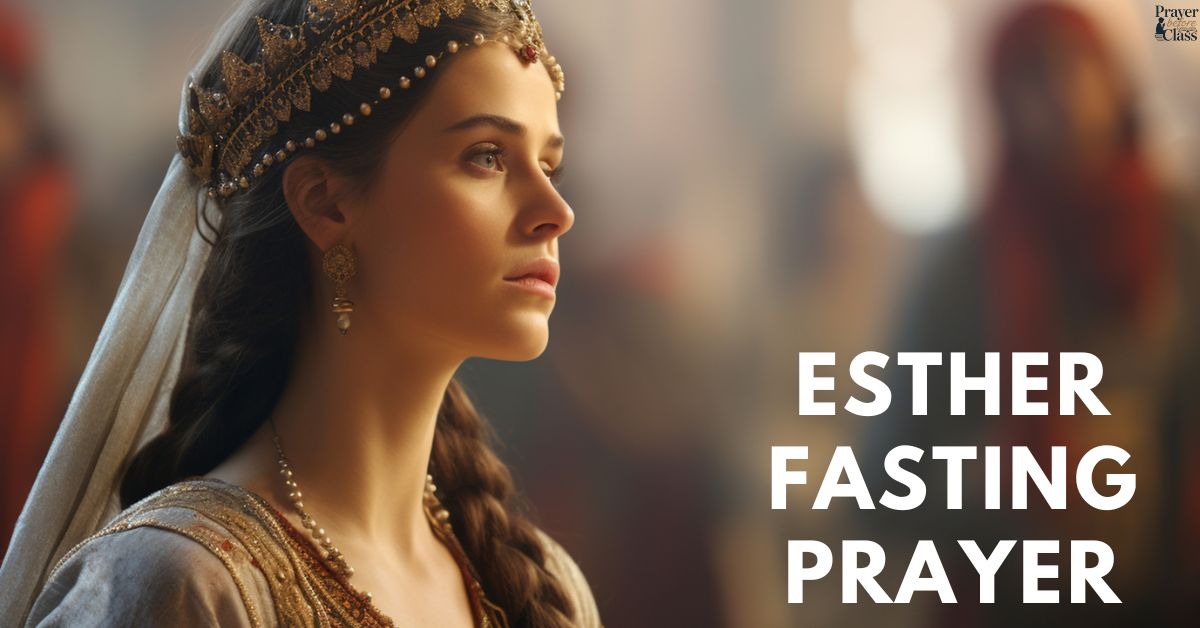 6 Inspiring Esther Fasting Prayer Points