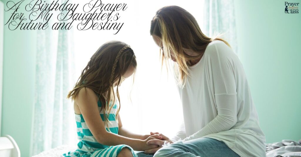 A Birthday Prayer for My Daughter’s Future and Destiny