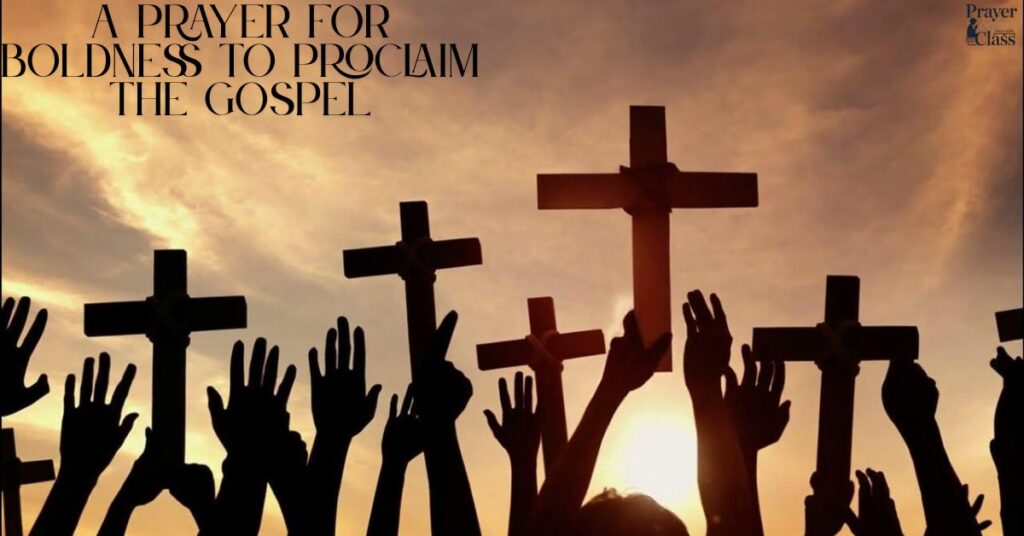 A Prayer for Boldness to Proclaim the Gospel