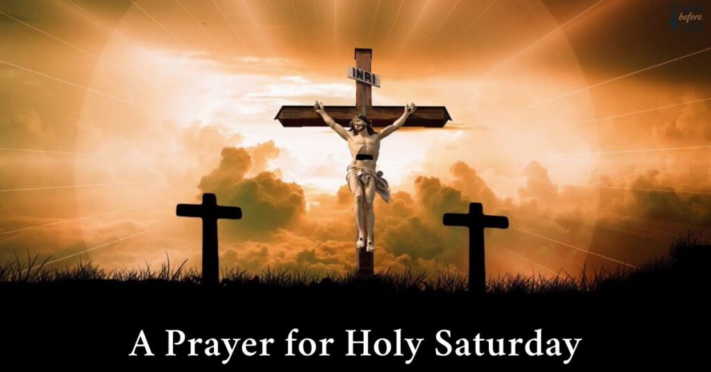 A Prayer for Holy Saturday Waiting in Faith for God’s Victory