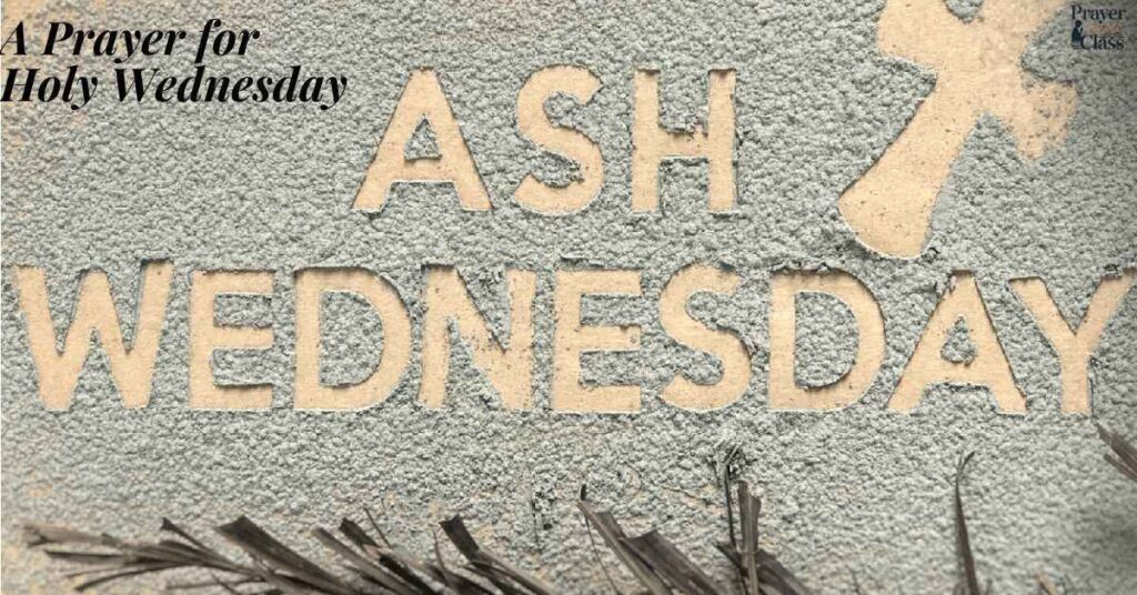 A Prayer for Holy Wednesday Trusting in God’s Perfect Plan