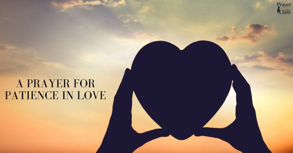 A Prayer for Patience in Love