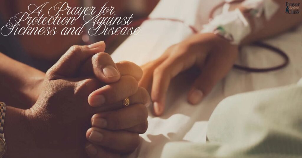 A Prayer for Protection Against Sickness and Disease