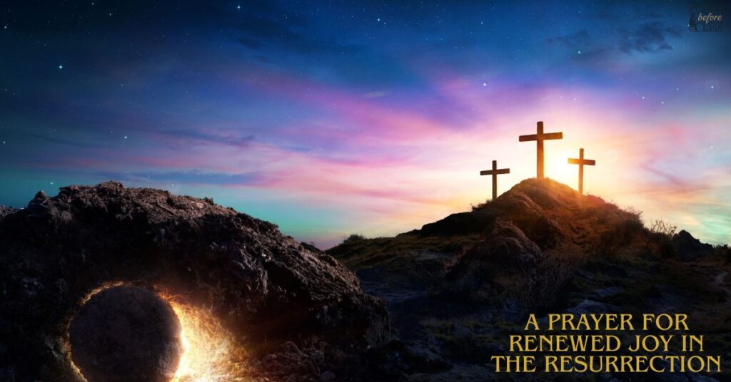 A Prayer for Renewed Joy in the Resurrection