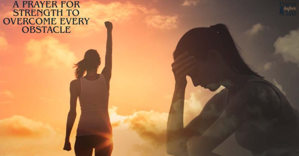 A Prayer for Strength to Overcome Every Obstacle