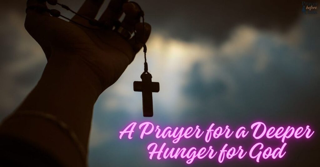 A Prayer for a Deeper Hunger for God