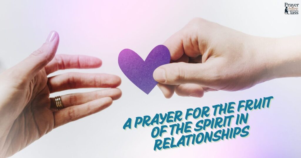 A Prayer for the Fruit of the Spirit in Relationships