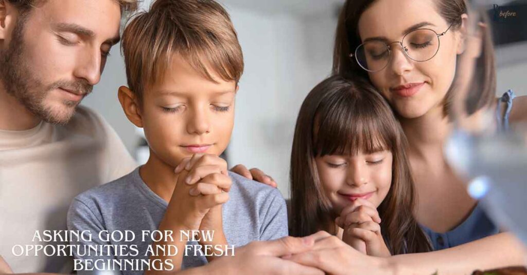 Asking God for New Opportunities and Fresh Beginnings