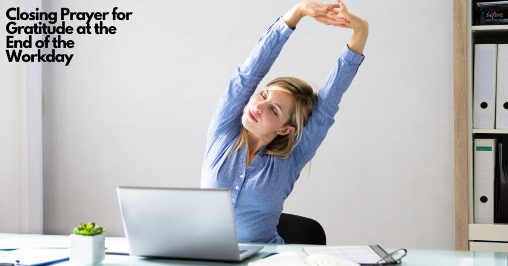Closing Prayer for Gratitude at the End of the Workday