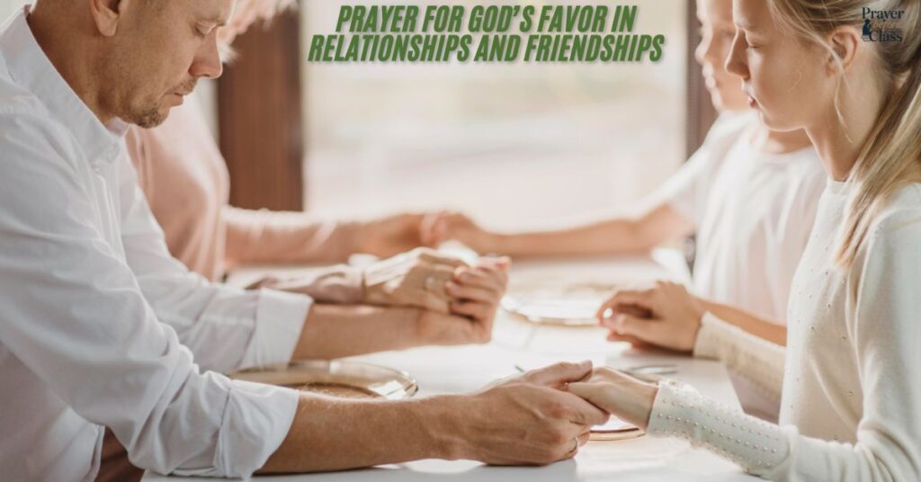 Prayer for God’s Favor in Relationships and Friendships