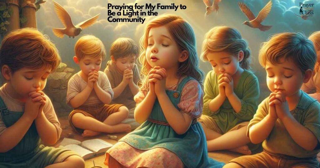 Praying for My Family to Be a Light in the Community