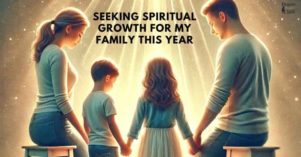 Seeking Spiritual Growth for My Family This Year