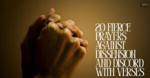 20 Fierce Prayers Against Dissension and Discord with Verses