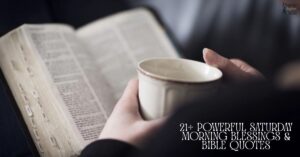 21+ Powerful Saturday Morning Blessings & Bible Quotes