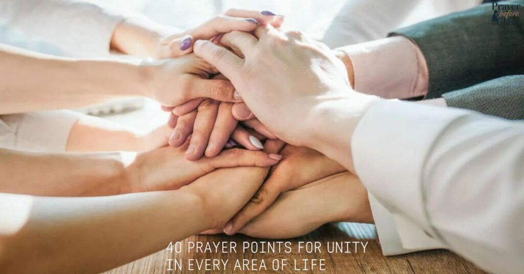 40 Prayer Points for Unity in Every Area of Life