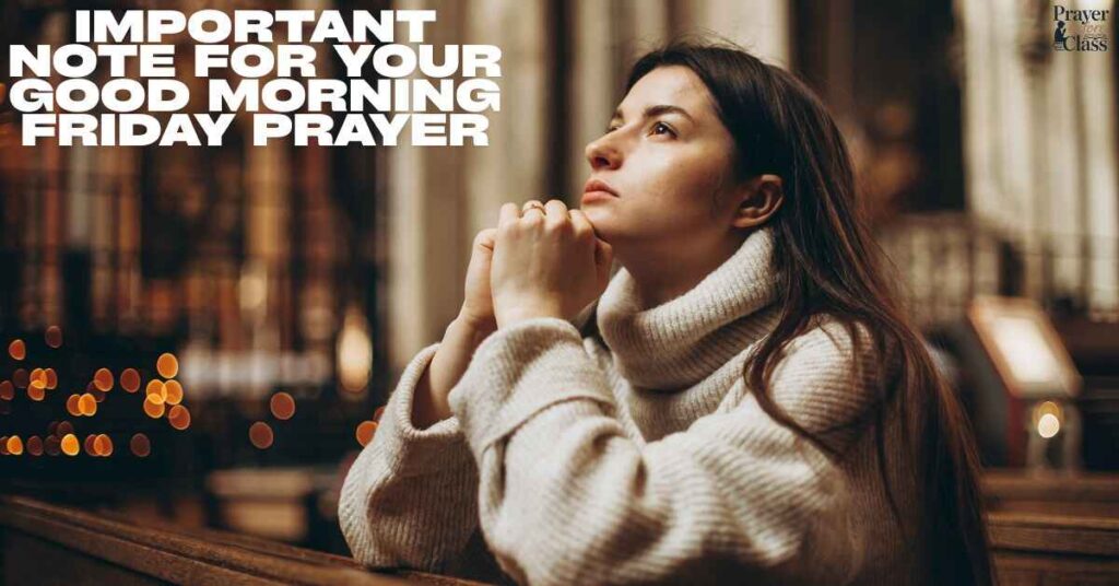 Important Note for Your Good Morning Friday Prayer 