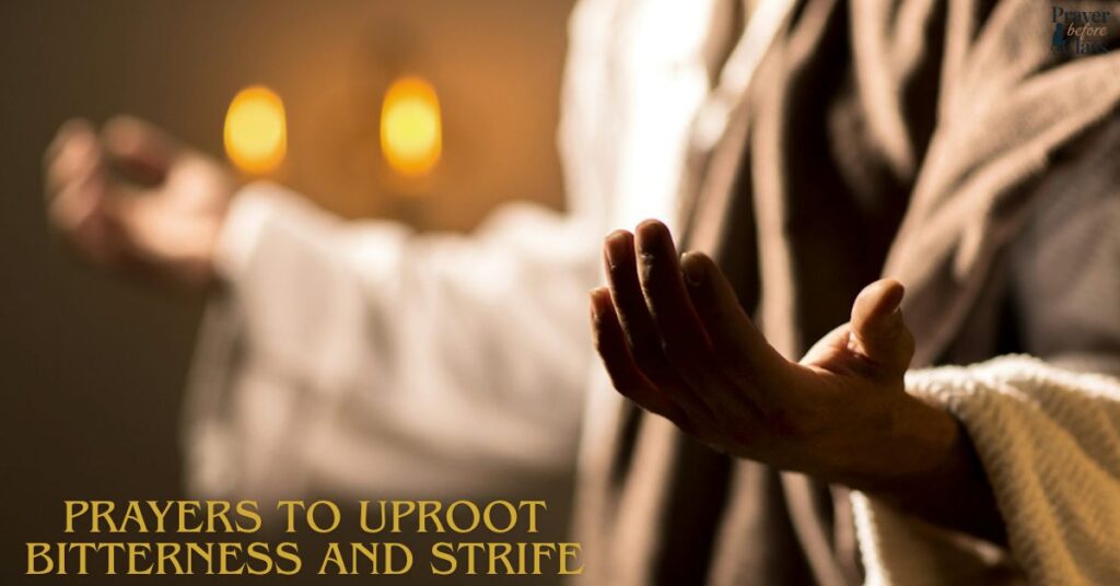 Prayers to Uproot Bitterness and Strife