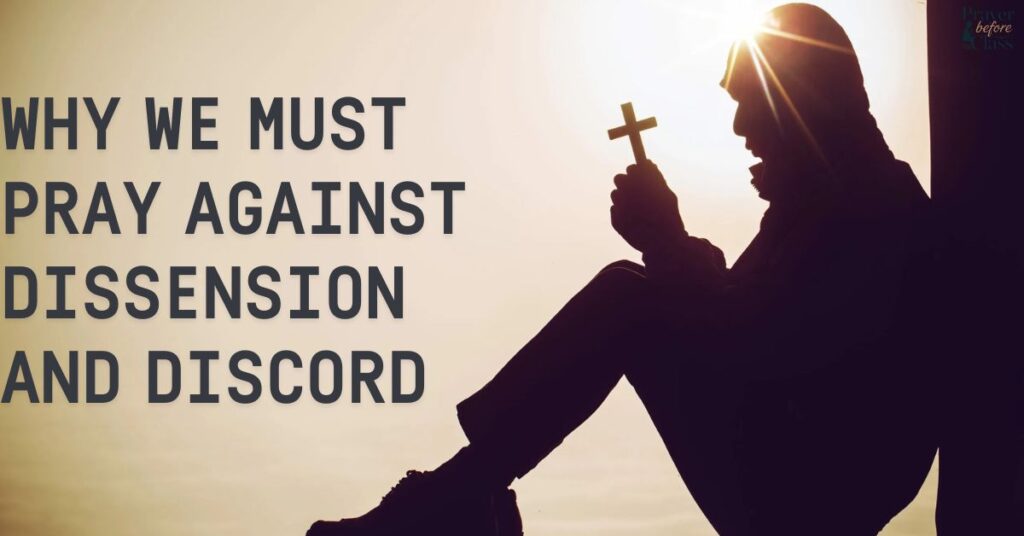 Why We Must Pray Against Dissension and Discord