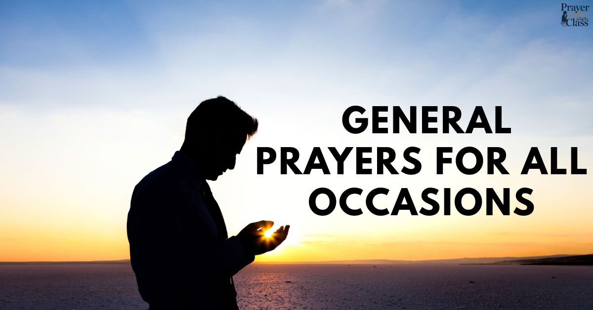 General Prayers for All Occasions