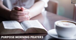Purpose Morning Prayers
